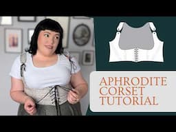 How to make the easiest Corset Bodice - Aphrodite Sewing Tutorial