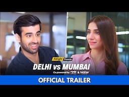 Delhi vs Mumbai | Official Trailer | New Web Series | Alright!