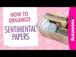 How to Organize Sentimental Papers (Part 9 of 10 Paper Clutter Series)