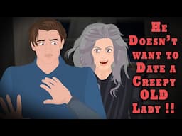 He Doesn't want to Date a Creepy Old Lady !! Animated Stories