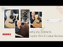 SPECIAL EDITION -TAYLOR 314CE with ROSEWOOD BACK/ SIDES Guitar review in Singaporw