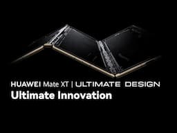 HUAWEI Mate XT | ULTIMATE DESIGN - Ultimate Innovation