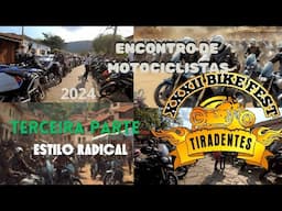 Tiradentes Bike fest 2024  Terceira Parte Estilo Radical melhor encontro de motos do Brasil BMW