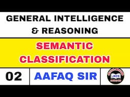 JKPSI (LEC 02) SEMANTIC CLASSIFICATION - REASONING by AAFAQ SIR /  SSC CGL SSC CHSL / J&K POLICE