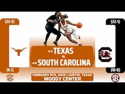 No. 4 Texas vs No. 2 South Carolina | SEC | 2.9.25