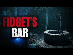 “Fidget's Bar” | Creepypasta Storytime