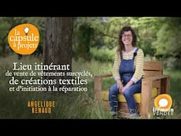 Capsule à Projets #51 – Lieu itinérant de vente de vêtements surcyclés, de création et de réparation