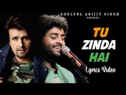 Arijit Singh: Tu Zinda Hai (Lyrics) | Sonu Nigam | Padatik