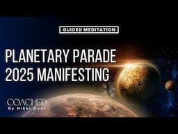 Planetary Parade 2025: Manifesting With The Planet Alignment on January 25, 2025