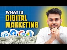 What is Digital Marketing & Why Every Business Needs it in 2025? | Module-1, Video-2