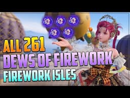 ALL 261 Dews of Firework Locations | Firework Isles | Infinity Nikki 1.2