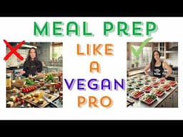 Meal Prep Like A Vegan Pro