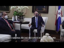 Danilo Medina recibe reconocimiento de AIRD por invaluable apoyo