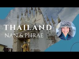 North Thailand Travel Guide to Nan and Phrae