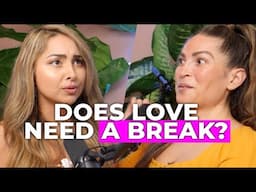 Does Love Need A Break?