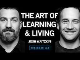 Josh Waitzkin: The Art of Learning & Living Life