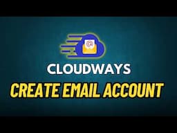 How to Create Email Account on Cloudways Hosting