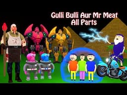 Gulli Bulli Mr Meat Aur Alien All Parts | Gulli Bulli Cartoon | Horror Story