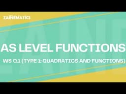 AS Functions | WS Question 1 | Type 1:  Functions with Quadratics