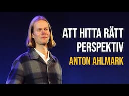 Att hitta rätt perspektiv | Anton Ahlmark