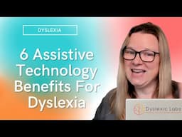 6 Assistive Technology Benefits For Dyslexia