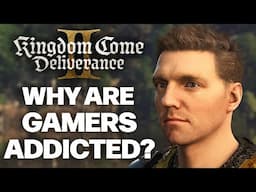 Why Are GAMERS ADDICTED To Kingdom Come Deliverance 2?