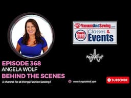 EP:368 Behind the Scenes with Angela Wolf featuring Greg & Yvette with Tops Vacuum & Sewing