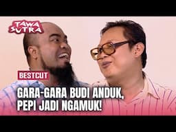 Pepi Jadi Boncos Gara-gara Budi Anduk | Best Cut Tawa Sutra Eps 155 (1/2)