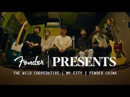 The Wild Cooperative | My City | Fender China