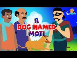 Moral Stories | A Dog Named Moti | English Animated | OFFICIAL Chikki Tv