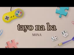 MONA 'Tayo Na Ba' Official Lyric Video