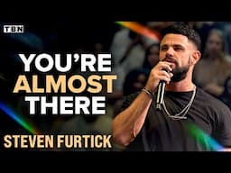 Steven Furtick: Your Breakthrough Is Right Around the Corner and God WILL Make a Way! | TBN