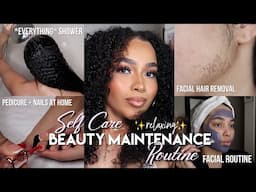 SELF CARE BEAUTY MAINTENANCE ROUTINE 🛁 Full Body Care Routine, Skin Care, Facial, Pedicure, & More!