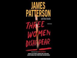 Three Women Disappear  by James Patterson Audiobook Mystery Thriller