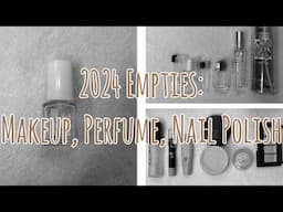 2024 Empties:  Makeup, Perfume and Nail Polish!