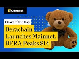 Berachain Launches Mainnet, BERA Peaks $14