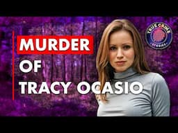 The Murder of Tracy Ocasio | True Crime Documentary 2025