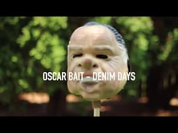 Oscar Bait - "Denim Days" Official Music Video