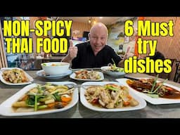 NON-SPICY THAI FOOD | 6  MUST TRY NOT-SPICY THAI DISHES in THAILAND