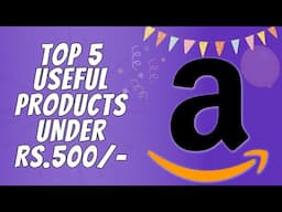 Top 5 useful products on amazon under 500rs |  Amazon Finds