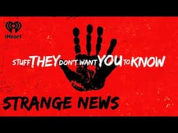 Strange News: Chinese Corgi Cops, Massive Tuberculosis Outbreak | STUFF THEY DON'T WANT YOU TO KNOW