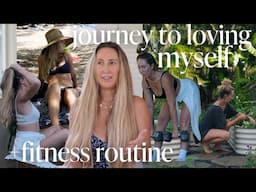 my self love journey + fitness routine