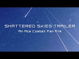 Shattered Skies Trailer - Ace Combat 04 Fan Film