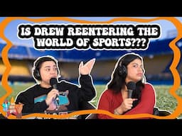 Is Drew Reentering the World of Sports???