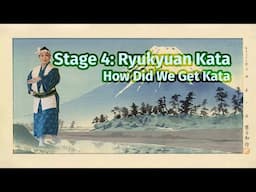 How Did We Get Kata - Stage 4: Ryukyuan Kata