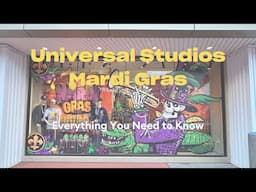 Everything You Need To Know About Mardi Gras at Universal Studios Orlando!