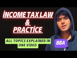 Income Tax Law and Practice For BBA 3rd Semester | All Topics Explained