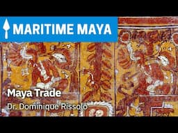 The KPMG Maritime Maya Series: Maya Trade | Dr. Dominique Rissolo