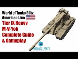 World of Tanks Blitz: The American Line- The Tier IX M--Yoh Complete Guide