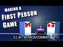 #5 Game AI - Combat/Attack: Let's Make a FPS Game in Unity!